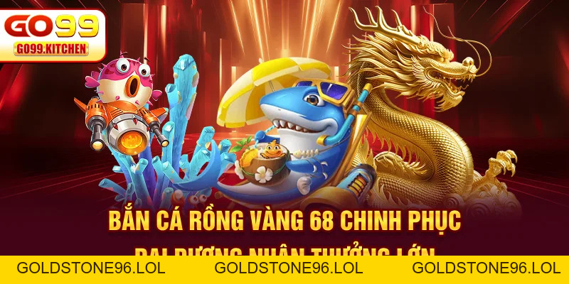 GO99 | GO99 Chính Thức, Trang Chủ & Link Đăng Nhập Mới - goldstone96
