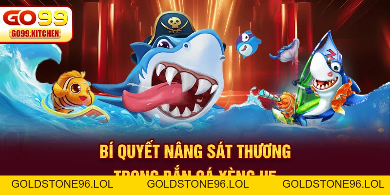 Bắn Cá Xèng H5 - Săn Cá Mỗi Ngày Nhận Quà Khủng Giá Trị - GO99 - goldstone96