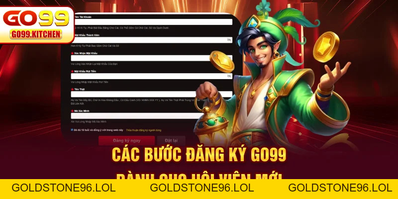 Đăng Ký GO99 - Hướng Dẫn Cách Mở Tài Khoản Chi Tiết Nhất - goldstone96
