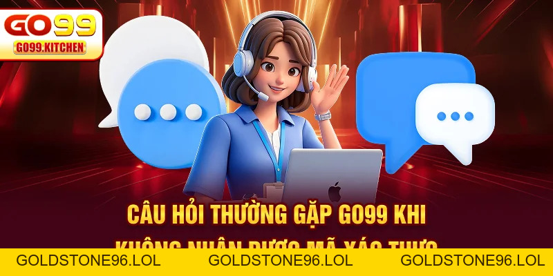 Câu Hỏi Thường Gặp GO99 Kèm Trả Lời Chi Tiết Nhất - goldstone96