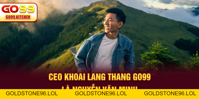 CEO Khoai Lang Thang Go99 - Tầm Nhìn Chiến Lược Minh Bạch - goldstone96