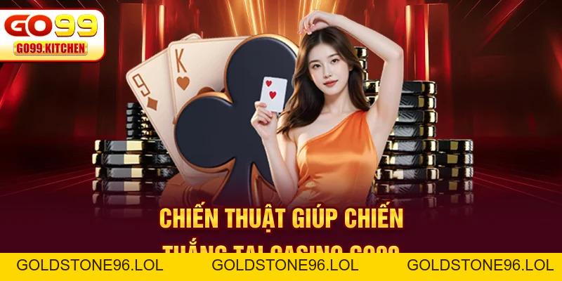 Casino GO99 - Sân Chơi Cá Cược Thời Thượng Hàng Đầu - goldstone96