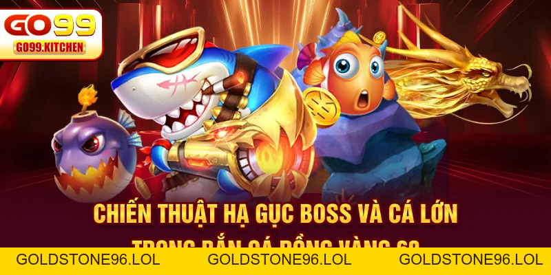 Bắn Cá Rồng Vàng 68 - Chinh Phục Đại Dương, Nhận Thưởng Lớn - goldstone96
