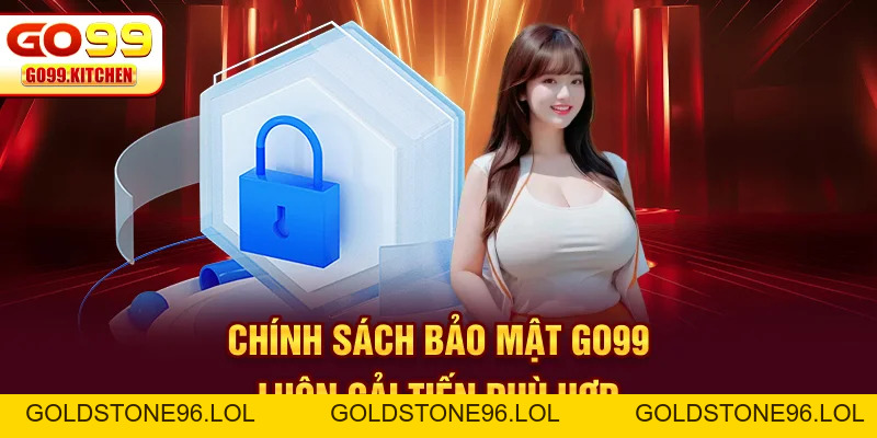 Chính Sách Bảo Mật Go99 - Cách Thiết Lập An Toàn Tối Ưu - goldstone96
