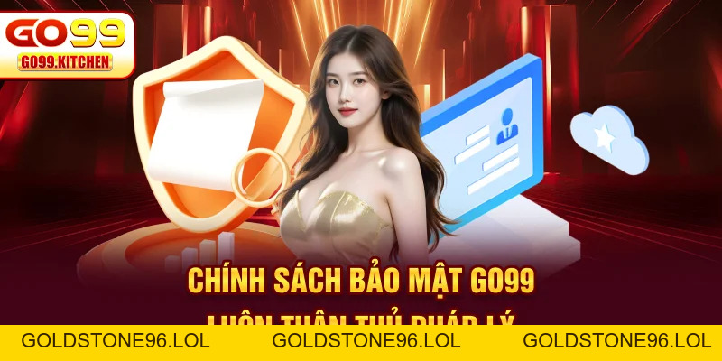 Chính Sách Bảo Mật Go99 - Cách Thiết Lập An Toàn Tối Ưu - goldstone96