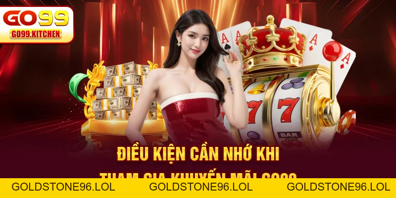 Khuyến Mãi GO99 - Tổng Hợp Quà Tặng Cực Khủng Cho Hội Viên - goldstone96