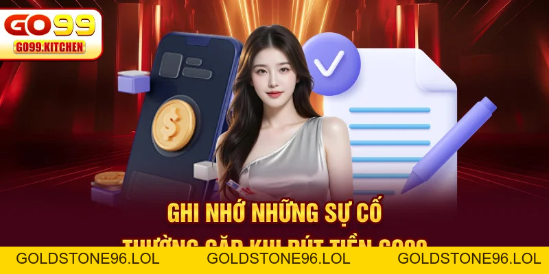 Rút Tiền GO99 - Hướng Dẫn Đổi Thưởng Chỉ Trong 3 Phút - goldstone96