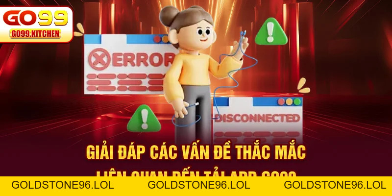 Tải App GO99 - Hướng Dẫn Chi Tiết Từng Bước Từ A Đến Z - goldstone96