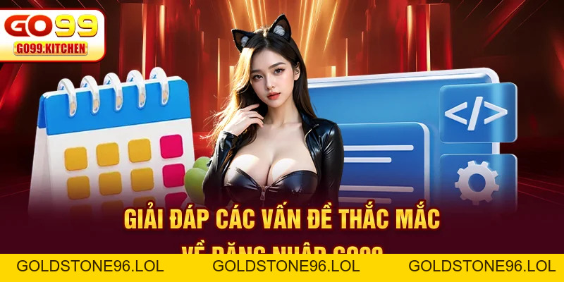 Đăng Nhập GO99 Nhanh Chóng Với Quy Trình Chỉ Gồm 3 Bước - goldstone96