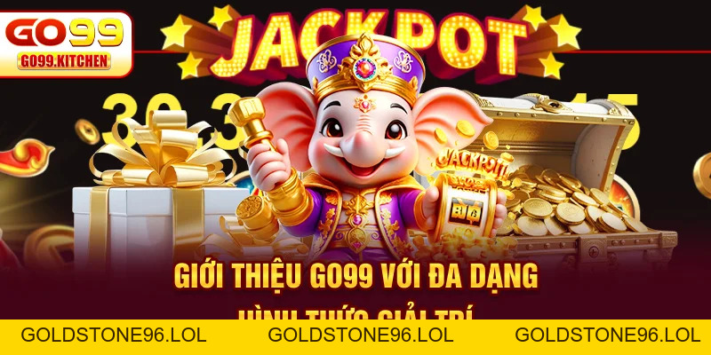 Giới Thiệu GO99 - Nền Tảng Giải Trí Đổi Thưởng #1 Việt Nam - goldstone96
