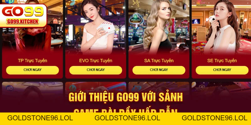 Giới Thiệu GO99 - Nền Tảng Giải Trí Đổi Thưởng #1 Việt Nam - goldstone96