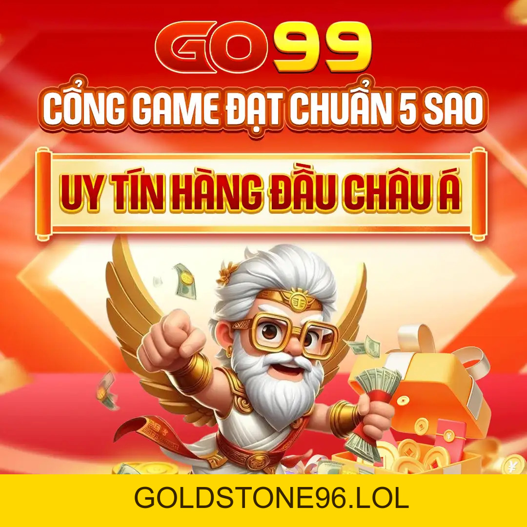 GO99 | GO99 Chính Thức, Trang Chủ & Link Đăng Nhập Mới - goldstone96
