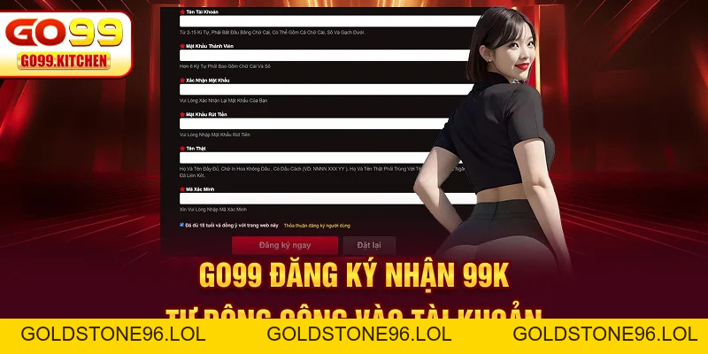 GO99 Đăng Ký Nhận 99k - Quà Khởi Động Hành Trình May Mắn - goldstone96