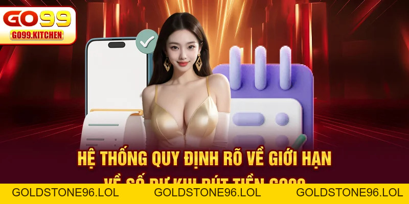 Rút Tiền GO99 - Hướng Dẫn Đổi Thưởng Chỉ Trong 3 Phút - goldstone96