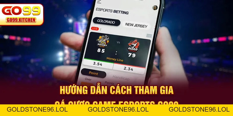 Esports GO99 - Hình Thức Cá Cược Online Hot Nhất 2026 - goldstone96