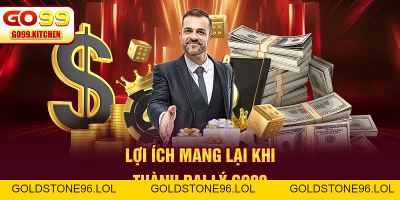 Đại Lý GO99 - Cơ Hội Phát Triển Thu Nhập Bền Vững Nhất - goldstone96