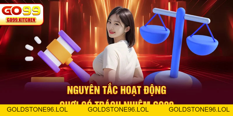 Chơi Có Trách Nhiệm Go99 - Tiêu Chuẩn An Toàn Bền Vững - goldstone96