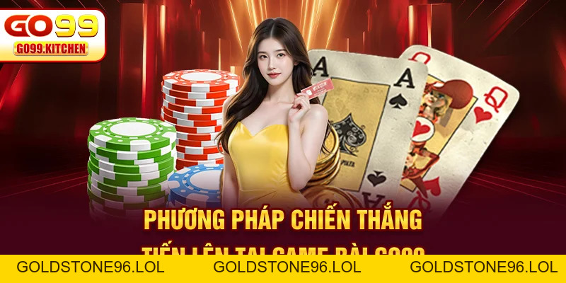 Game Bài GO99 - Sân Chơi Uy Tín Truy Tìm Tiền Thưởng - goldstone96