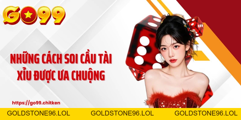 Soi Cầu Tài Xỉu GO99 - Những Bí Thuật Đọc Nhịp Cao Thủ - goldstone96